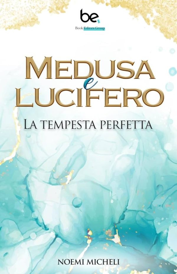 Medusa e lucifero: La tempesta perfetta di Noemi Micheli