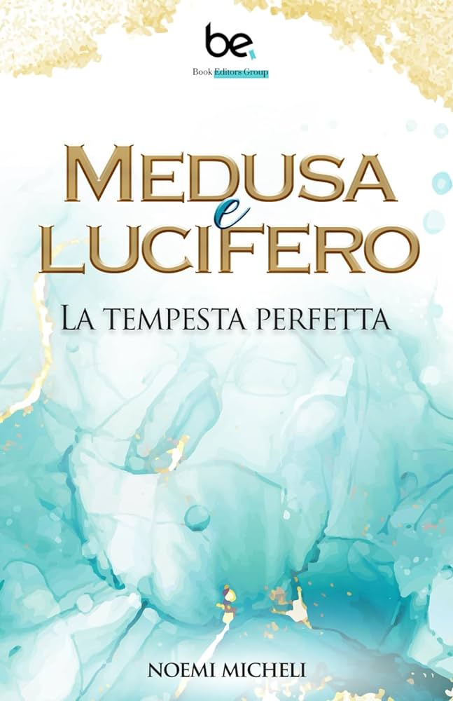 “Medusa e Lucifero: La tempesta perfetta” di Noemi&nbsp;Micheli