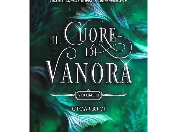 “Il Cuore di Vanora 3: Cicatrici” di Giulia&nbsp;Visioli